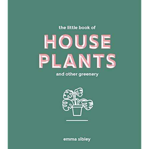 The Little Book of House Plants and Other Greenery - LOCAL FIXTURE