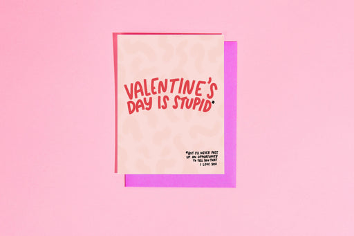 CRAFT BONER CARDS Valentine's Day is stupid card