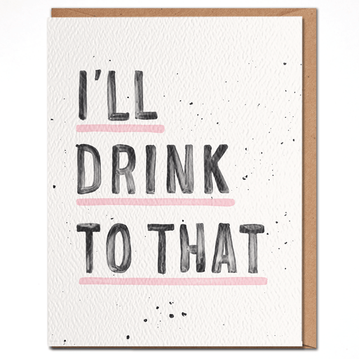 DAYDREAM PRINTS CARDS I'll Drink To That | Congratulations Card