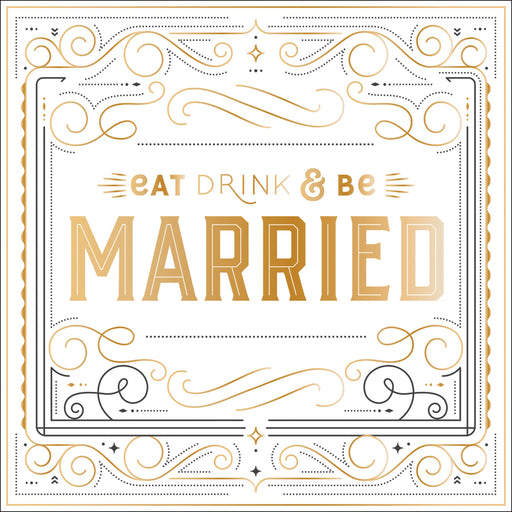 GIBBS SMITH BOOK Eat, Drink, and Be Married