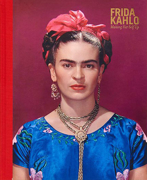 HACHETTE BOOK FRIDA KAHLO MAKING HERSELF UP BOOK
