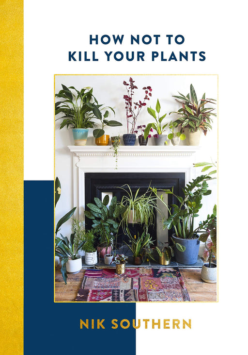 HACHETTE BOOK How Not to Kill Your Plants