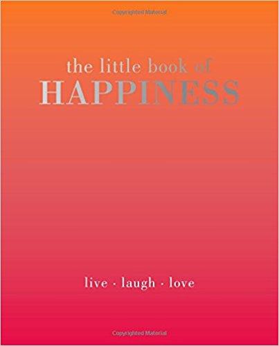 LITTLE BOOK OF HAPPINESS: LIVE. LAUGH. LOVE. - LOCAL FIXTURE