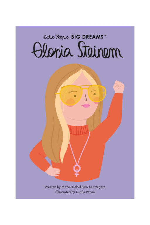 HACHETTE BOOK Little People, Big Dreams | Gloria Steinem