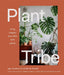 HACHETTE BOOK Plant Tribe: Living Happily Ever After with Plants