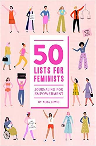 HACHETTE BOOKS 50 Lists for Feminists (Guided Journal): Journaling for Empowerment
