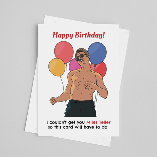 JOYSMITH CARD Happy Birthday! I couldn't get you Miles Teller so this card will have to do - Maverick Rooster Greeting Card