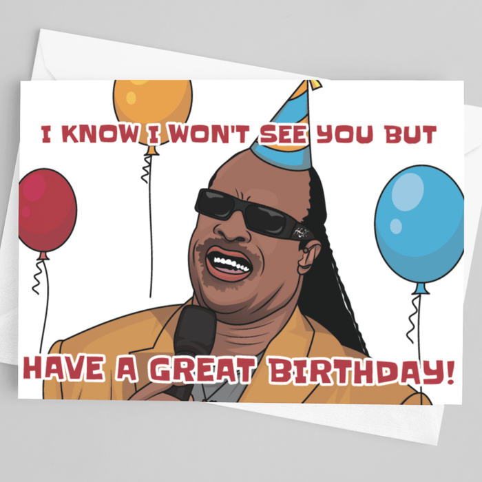 JOYSMITH CARD I Know I Won't See You, But Have A Great Birthday - Stevie Wonder Greeting Card
