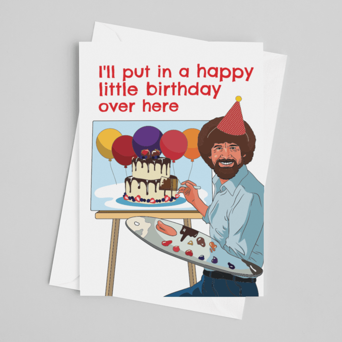 JOYSMITH CARD I'll Put In a Happy Little Birthday Over Here - Bob Ross Birthday Greeting Card