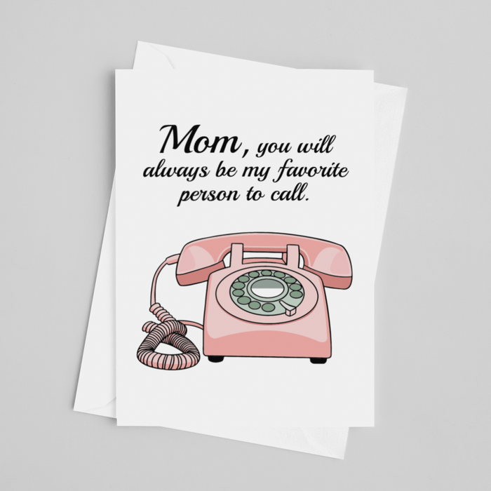 JOYSMITH CARD Mom, You Will Always Be My Favorite Person To Call - Mother's Day Greeting Card