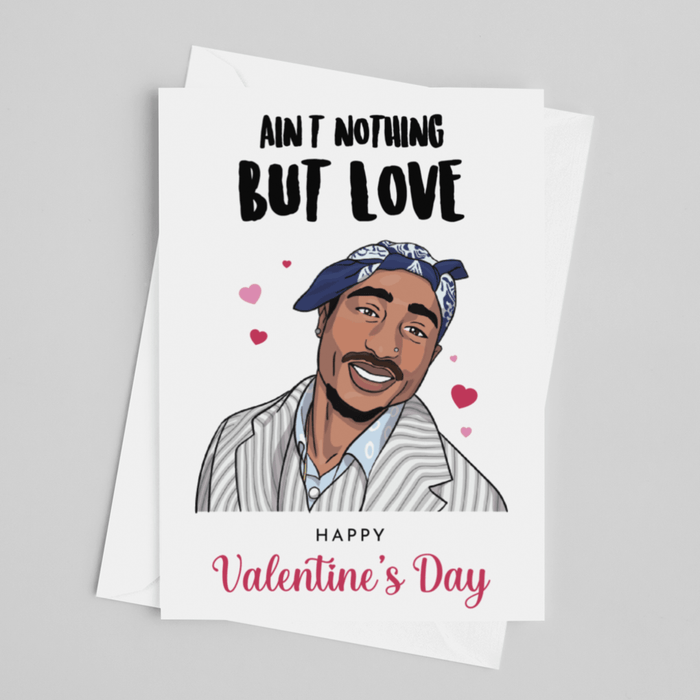 JOYSMITH CARDS Aint Nothing But Love Happy Valentine's Day - Tupac Valentine's Greeting Card