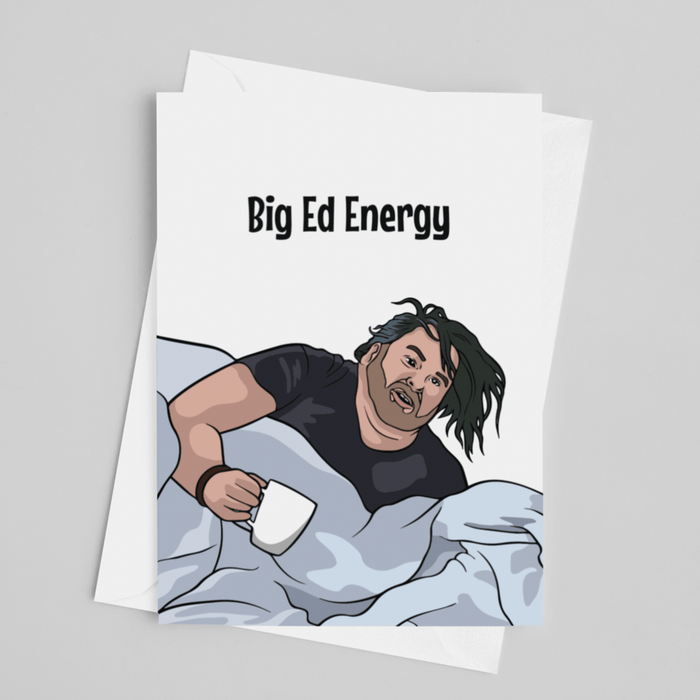 JOYSMITH CARDS Big Ed Energy - Greeting Card