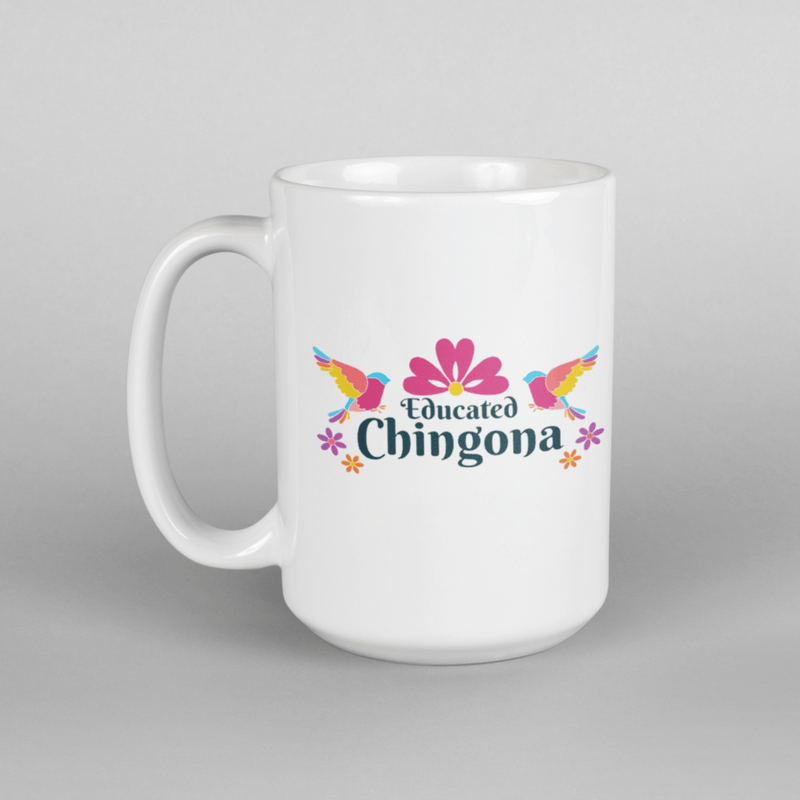 JOYSMITH MUG Educated Chingona 15oz Graduation Mug