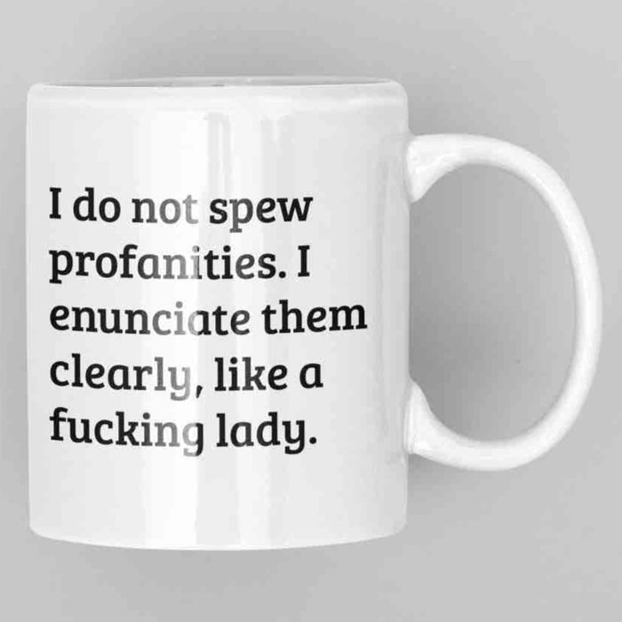 JOYSMITH MUG I Do Not Spew Profanities... Mug