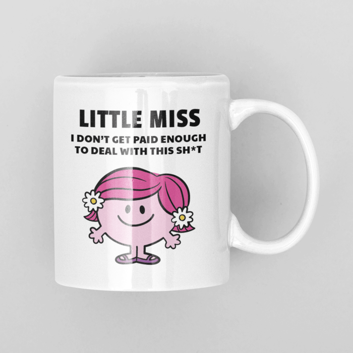 JOYSMITH MUG Little Miss I Don't Get Paid Enough To Deal With This Sh*t - Mug
