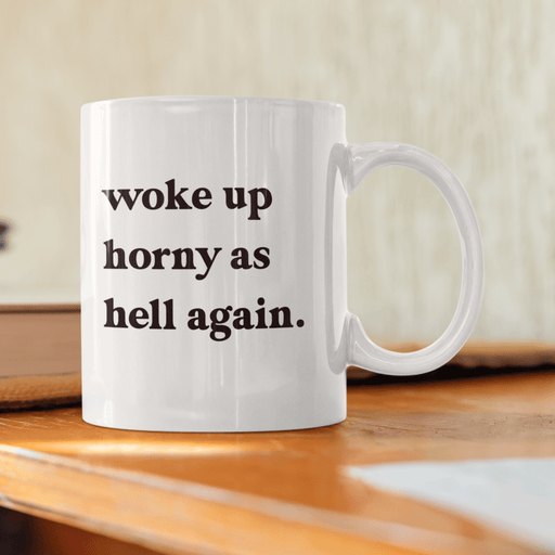 JOYSMITH MUG Woke Up Horny Mug