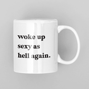 JOYSMITH MUG Woke up Sexy Mug