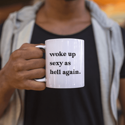 JOYSMITH MUG Woke up Sexy Mug