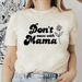JOYSMITH SHIRTS Don't Mess with Mama Shirt