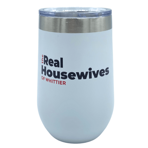 JOYSMITH WINE GLASS The Real Housewives of Whittier Wine 16oz Tumbler