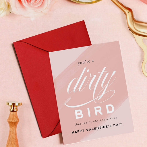 You're a Dirty Bird - Funny Valentine's Day Card - LOCAL FIXTURE