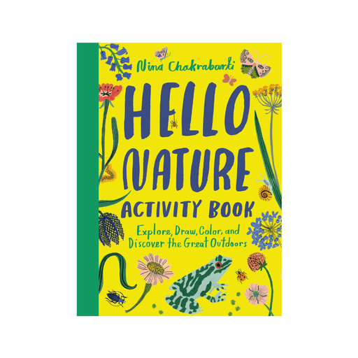 LOCAL FIXTURE Hello Nature Activity Book: Explore, Draw, Color, and Discover the Great Outdoors