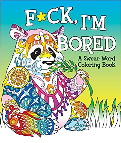 MPS BOOK F*ck, I'm Bored: A Swear Word Coloring Book