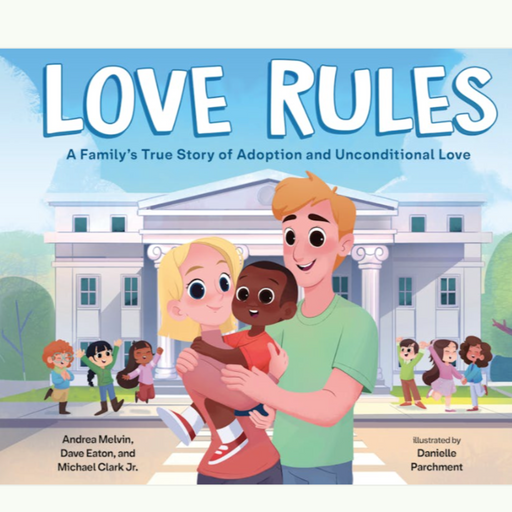 MPS BOOK Love Rules: A Family's True Story of Adoption and Unconditional Love