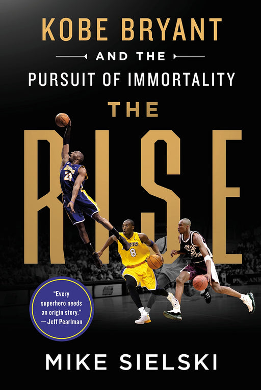 MPS BOOK The Rise: Kobe Bryant and the Pursuit of Immortality