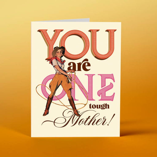 OFFENSIVE + DELIGHTFUL CARDS One Tough Mother Card