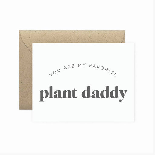 PAPER ANCHOR CO. CARDS My Favorite Plant Daddy Greeting Card