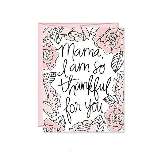 PEN & PAINT CARDS Mama I Am So Thankful For You Mother's Day Card