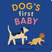 PENGUIN RANDOM HOUSE BOOK Dog's First Baby: A Board Book