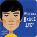 PENGUIN RANDOM HOUSE BOOK Who Was Bruce Lee?: A Who Was?