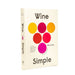 PENGUIN RANDOM HOUSE BOOK Wine Simple: A Totally Approachable Guide from a World-Class Sommelier