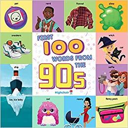 SIMON & SCHUSTER BOOK First 100 Words From the 90s (Highchair U)