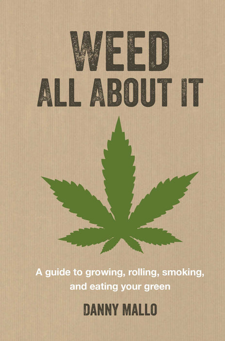 SIMON & SCHUSTER BOOK Weed All About It: A guide to growing, rolling, smoking, and eating your green