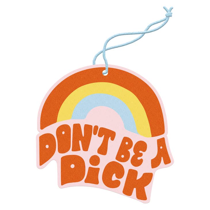 TALKING OUT OF TURN AIR FRESHENER Don't Be A Dick | Air Freshener