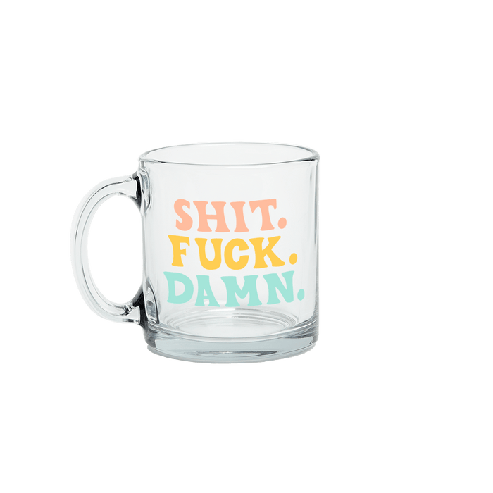 TALKING OUT OF TURN MUGS Glass Mug |  Shit. Fuck. Damn.