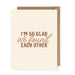 I'm So Glad We Found Each Other | Greeting Card - LOCAL FIXTURE
